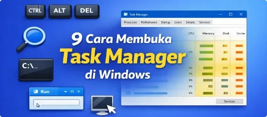9 Alternatif Cara Membuka Task Manager di Windows (Lengkap & Praktis)