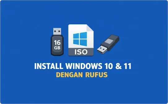 Cara Membuat Flashdisk Installer Windows 10 dan Windows 11 dengan Rufus