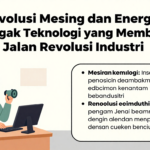 Aplikita Enterprise - Evolusi Mesin dan Energi Tonggak Teknologi yang Membuka Jalan Revolusi Industri