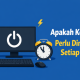 Aplikita Enterprise - Apakah Komputer Perlu Dimatikan Setiap Hari