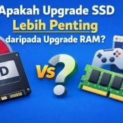 Aplikita Enterprise - Apakah Upgrade SSD Lebih Penting daripada Upgrade RAM